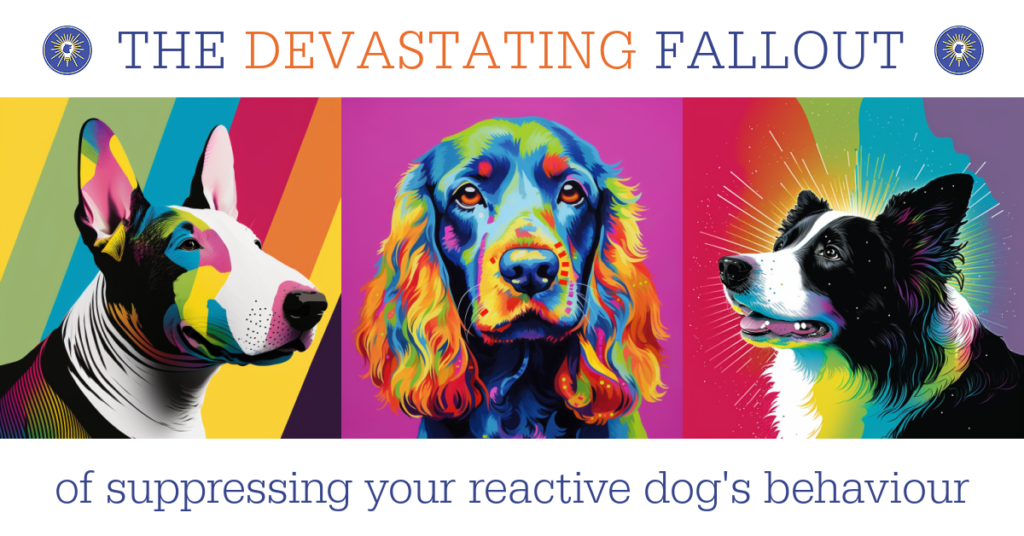 The Devastating Fallout of Suppressing Your Dog's Behaviour